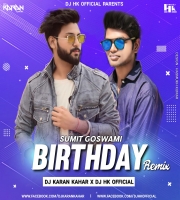 Birthday Song - Sumit Goswami (Remix) Dj Hk Official X Dj Karan Kahar