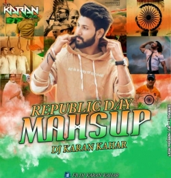 Republic Day - Mashup - DJ Karan Kahar