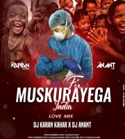 Muskurayega India - Dj Karan Kahar x Dj Anant 