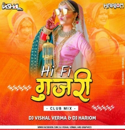 Hi Fi Gujari (Club Mix) DJ Vishal & DJ Hariom