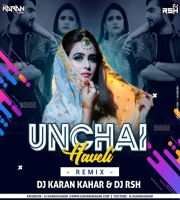 Thari Unchi Se Haveli (Remix) Dj Karan Kahar & Dj Rsh