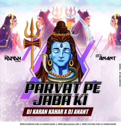 Parwat Pe Jaba Ki (Remix) Dj Karan Kahar Nd Dj Anant