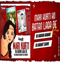 Kurti Ka Battan Laga De - Dj Karan Kahar x Dj Anant