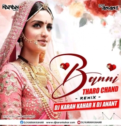 Banni Tharo Chand (Remix) Dj Karan Kahar & DJ Anant