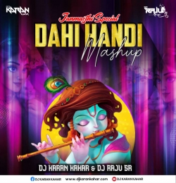 Dahi Handi Mashup - Dj Karan Kahar x Dj Raju 