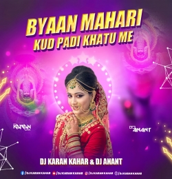 Byaan Mhari Kud Padi -  Dj Karan Kahar & Dj Anant 