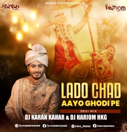 Lado Chad Gayo Ghodi Pe | Remix | Dj Hariom Hkg & Dj Karan Kahar