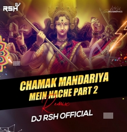 Chamak Mandiriya 2 -  Dj Ravi Rsh