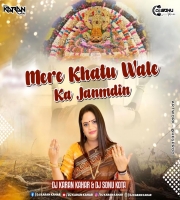 Janam Din Aaya Hai Khatu Wale - Dj Karan Kahar Dj Sonu