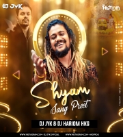 Shyam Sang Preet Remix Dj Hariom HKG Dj JYK Official