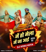 Me To Mele Me Jayai Jhatka Mix Dj Sonu Kota 