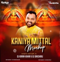 Kanhiya Mittal Mashup - Dj Karan Kahar Dj Dakshraj