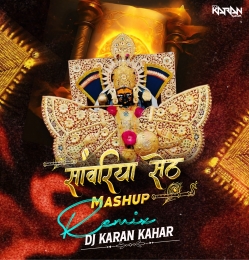 Sawariya Seth Ji Mashup - Dj Karan Kahar