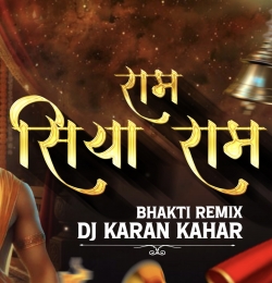 Ram Siya Ram - Dj Karan Kahar