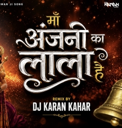 Maa Anjani Ka Lala Hai - Dj Karan Kahar