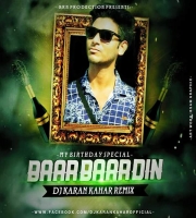 Baar Baar Din Ye Aaye ( My Birthday Spaciel ) By Dj Karan Kahar